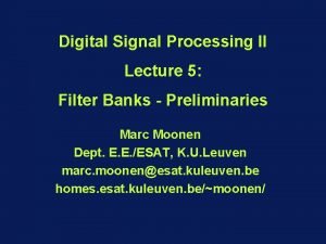 Digital Signal Processing II Lecture 5 Filter Banks