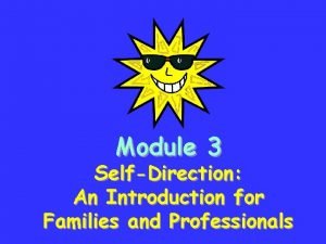 Module 3 SelfDirection An Introduction for Families and