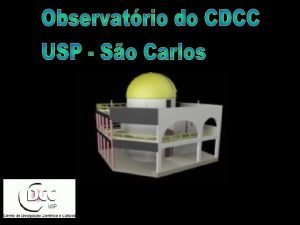 Observatrio do CDCC USPSC Sesso Astronomia Mundos habitveis