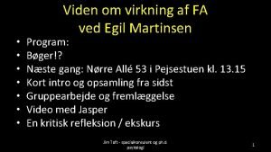 Viden om virkning af FA ved Egil Martinsen