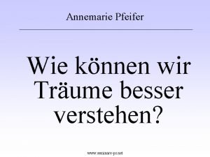 Annemarie Pfeifer Wie knnen wir Trume besser verstehen