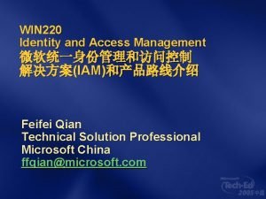 WIN 220 Identity and Access Management IAM Feifei