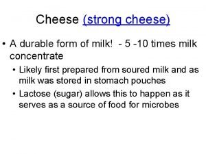 Cheese strong cheese A durable form of milk