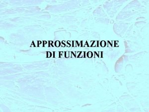 APPROSSIMAZIONE DI FUNZIONI AF 1 La regressione e