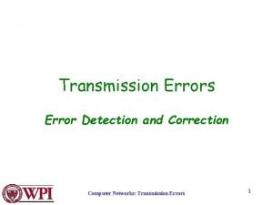 Transmission Errors Error Detection and Correction Computer Networks