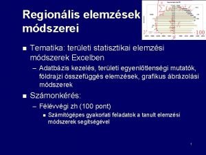 Regionlis elemzsek mdszerei n Tematika terleti statisztikai elemzsi