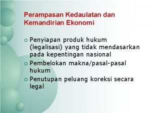 Perampasan Kedaulatan dan Kemandirian Ekonomi Penyiapan produk hukum