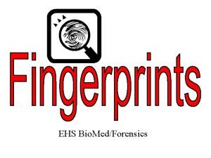 EHS Bio MedForensics Fingerprint Principles According to criminal