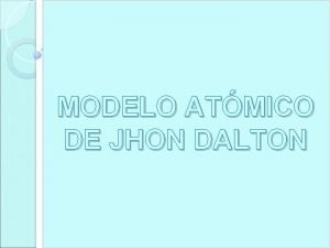 Modelo atómico de jhon dalton