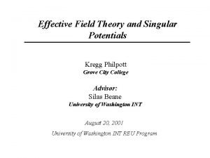 Effective Field Theory and Singular Potentials Kregg Philpott