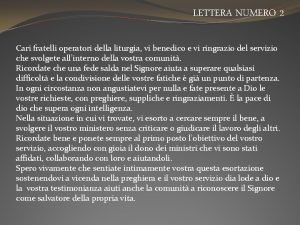 LETTERA NUMERO 2 Cari fratelli operatori della liturgia