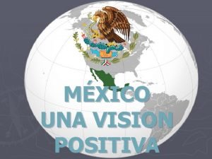 MXICO UNA VISION POSITIVA DATOS GENERALES Poblacin China