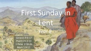 First Sunday in Lent Year B Genesis 9