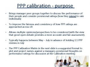 PPP calibration purpose Brings manager peer groups together