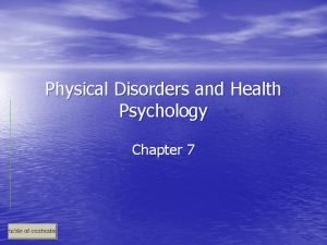 Physical Disorders and Health Psychology Chapter 7 Psychological