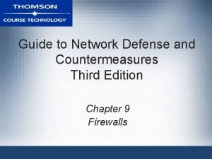 Guide to network defense and countermeasures