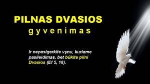 PILNAS DVASIOS gyvenimas Ir nepasigerkite vynu kuriame pasileidimas