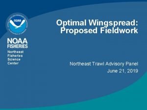 Optimal Wingspread Proposed Fieldwork Northeast Fisheries Science Center
