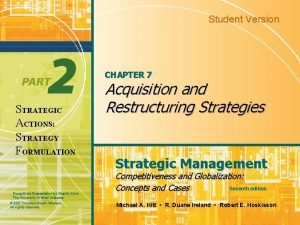 Student Version CHAPTER 7 STRATEGIC ACTIONS STRATEGY FORMULATION