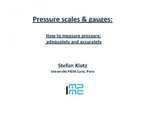 Pressure scales gauges How to measure pressure adequately