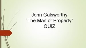 Quiz on john galsworthy