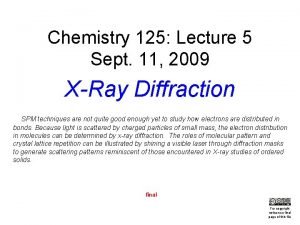 Chemistry 125 Lecture 5 Sept 11 2009 XRay