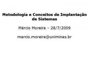 Metodologia e Conceitos de Implantao de Sistemas Mrcio