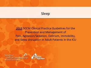 Sleep 2018 SCCM Clinical Practice Guidelines for the