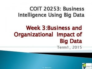 COIT 20253 Business Intelligence Using Big Data Week