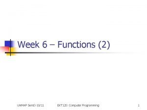 Week 6 Functions 2 Uni MAP Sem II1011