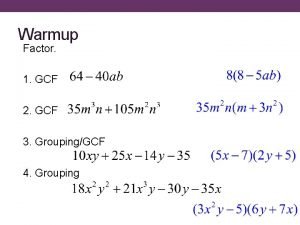 Warmup Factor 1 GCF 2 GCF 3 GroupingGCF