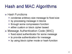 Hash and MAC Algorithms v Hash Functions v