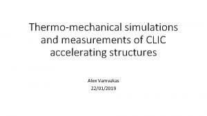 Thermomechanical simulations and measurements of CLIC accelerating structures