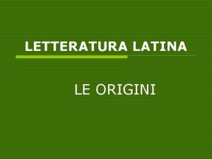 La letteratura latina delle origini