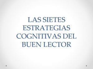 LAS SIETES ESTRATEGIAS COGNITIVAS DEL BUEN LECTOR REPASANDO