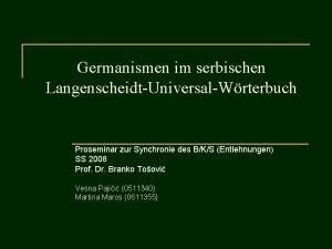 Germanismen im serbischen LangenscheidtUniversalWrterbuch Proseminar zur Synchronie des