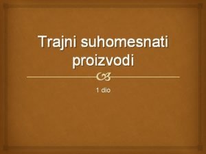 Polutrajni suhomesnati proizvodi