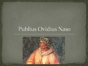 Publius Ovidius Naso Early Life Born on March