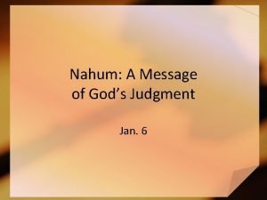 Nahum A Message of Gods Judgment Jan 6