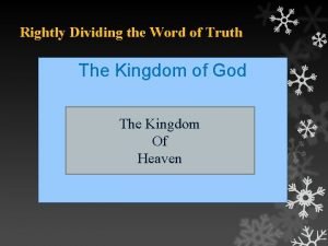 Rightly Dividing the Word of Truth The Kingdom