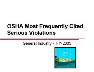 OSHA Most Frequently Cited Serious Violations General Industry