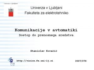 Univerza v Ljubljani Fakulteta za elektrotehniko Komunikacije v