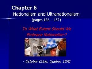 Chapter 6 Nationalism and Ultranationalism pages 136 157