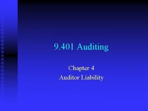 9 401 Auditing Chapter 4 Auditor Liability Auditors