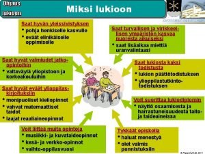 Miksi lukioon Saat hyvn yleissivistyksen pohja henkiselle kasvulle