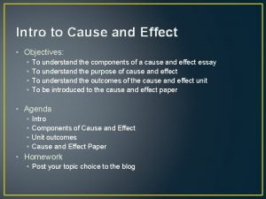 Cause and effect purpose