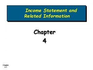 Income Statement and Related Information Chapter 4 1