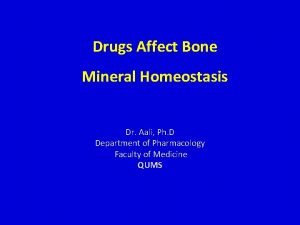 Drugs Affect Bone Mineral Homeostasis Dr Aali Ph