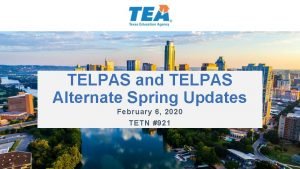 TELPAS and TELPAS Alternate Spring Updates February 6