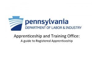 Apprenticeship and Training Office A guide to Registered